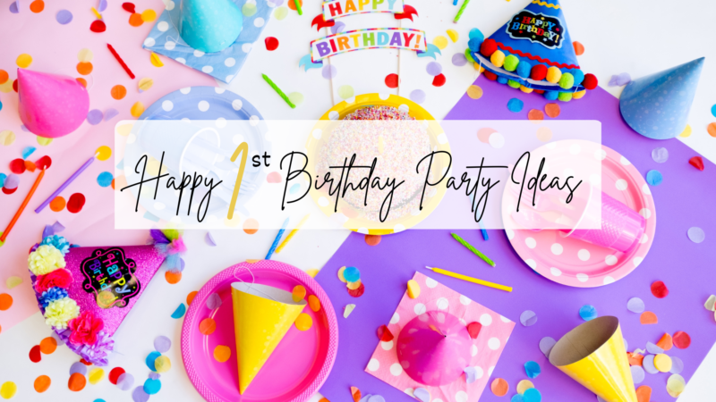 The Best 1st Birthday Party Ideas at Home