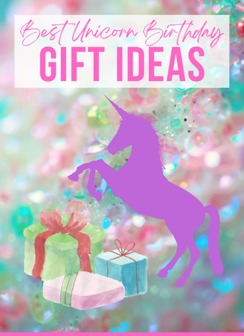 40 Best Unicorn Birthday Gift Ideas
